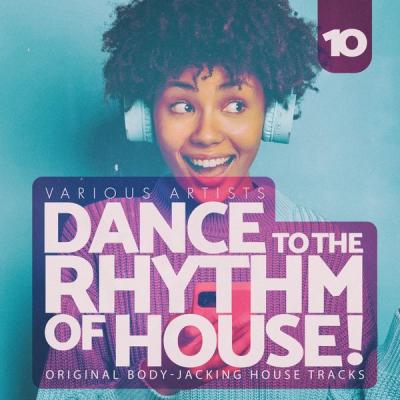 Various Artists - Dance to the Rhythm of House! Vol. 10 (2021)