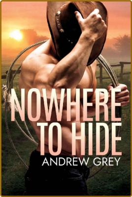 Nowhere to Hide (Nowhere to Rid - Andrew Grey