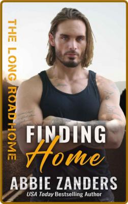 Finding Home (The Long Road Hom - Abbie Zanders