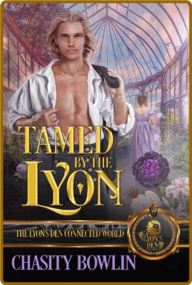 Tamed by the Lyon - Chasity Bowlin