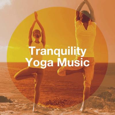 Various Artists - Tranquility Yoga Music (2021)