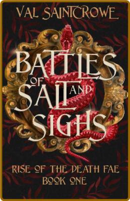 Battles of Salt and Sighs (Rise - Val Saintcrowe