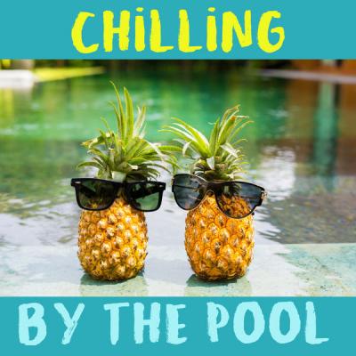 Various Artists - Chilling By The Pool (2021)