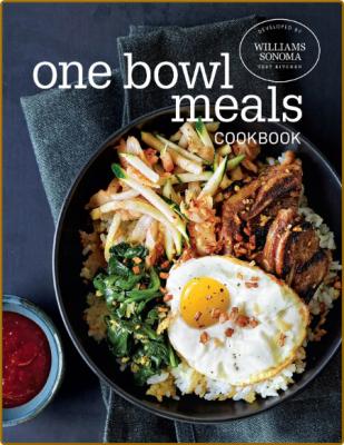 Test Kitchen One Bowl Meals Cookbook