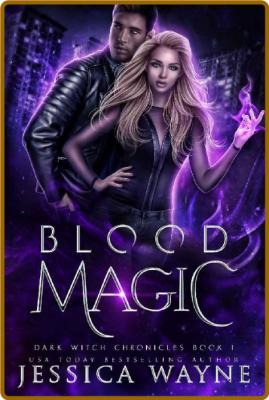 Blood Magic A Vampire Paranorm - Jessica Wayne