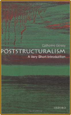 Poststructuralism  A Very Short Introduction by Catherine Belsey