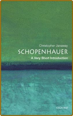 Schopenhauer  A Very Short Introduction by Christopher Janaway