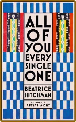 All of You Every Single One by Beatrice Hitchman  _67771dd4d879da090a350997d44c969c