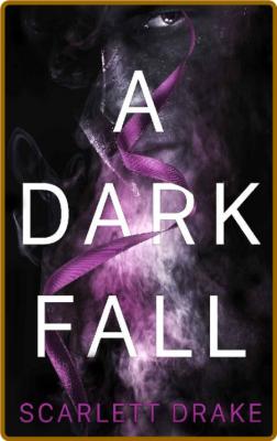 A Dark Fall - Scarlett Drake