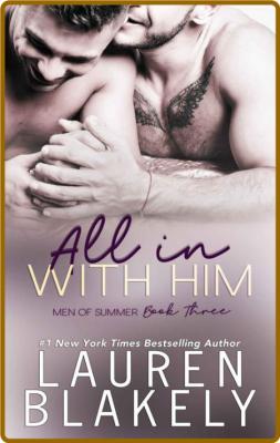 All In With Him (Men of Summer - Lauren Blakely