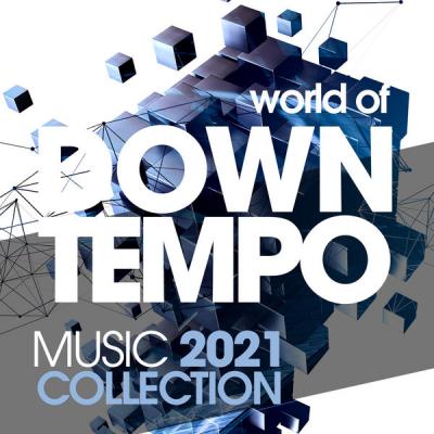 Various Artists - World of Downtempo Music 2021 Collection (2021)