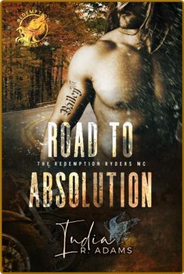 Road to Absolution A Redemptio - India R Adams