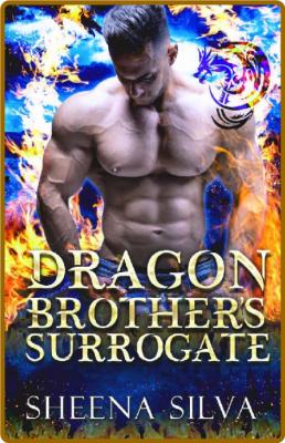 Dragon Brothers Surrogate - Sheena Silva
