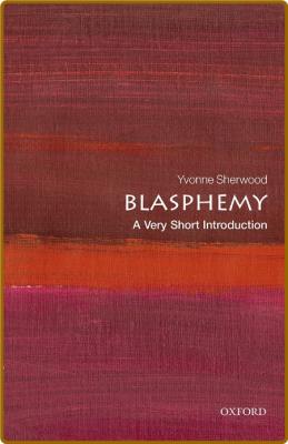 Blasphemy - A Very Short Introduction