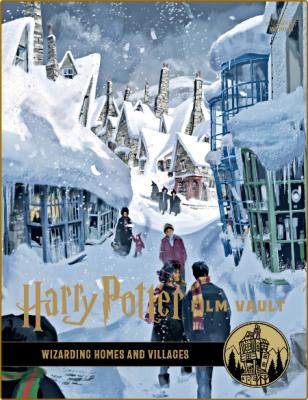 Harry Potter Film Vault - Volume 10 - Wizarding Homes and Villages