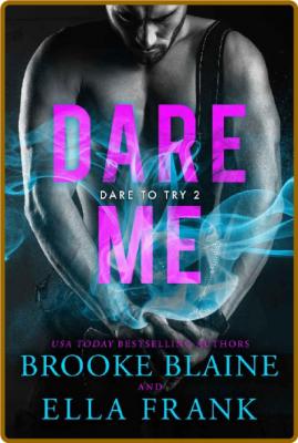 Dare Me (Dare to Try Book 2) - Brooke Blaine