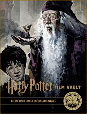 Harry Potter Film Vault - Volume 11 - Hogwarts Professors and Staff