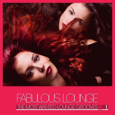 Various Artists - Fabulous Lounge (The Most Wanted Lounge Grooves) Vol. 1 (2021)