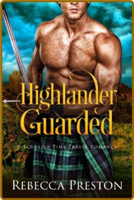 Highlander Guarded A Scottish - Rebecca Preston