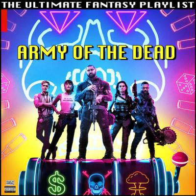 Various Artists - Army Of The Dead The Ultimate Fantasy Playlist (2021)