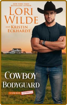 Cowboy Bodyguard Cowboy Confidential 4 - Lori Wilde