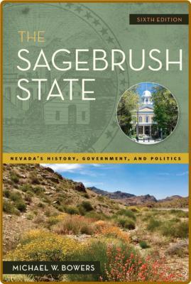 The Sagebrush State - Michael W  Bowers