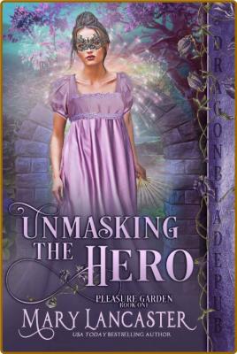 Unmasking the Hero Pleasure Ga - Mary Lancaster