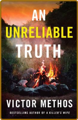 An Unreliable Truth by Victor Methos