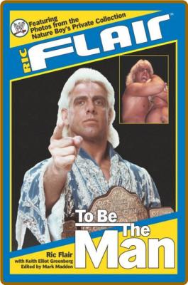 Ric Flair - Ric Flair To Be the Man (WWE)