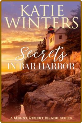 Secrets in Bar Harbor Mount Desert Island - Katie Winters