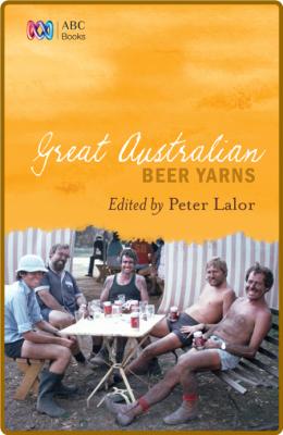 Peter Lalor - Great Australian Beer Yarns (azw3 epub mobi)