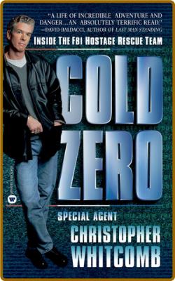 Christopher Whitcomb - Cold Zero- Inside the FBI Hostage Rescue Team (azw3 epub mobi)