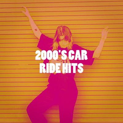 Various Artists - 2000's Car Ride Hits (2021)