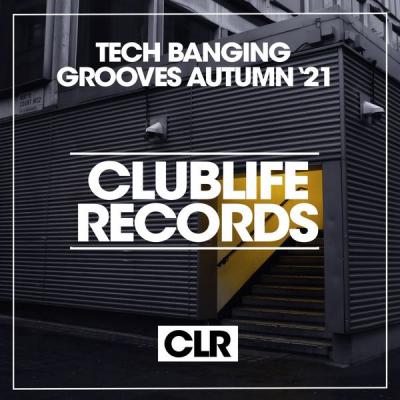 Various Artists - Tech Banging Grooves Autumn '21 (2021)