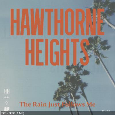 Hawthorne Heights - The Rain Just Follows Me (2021)