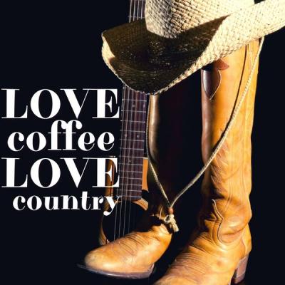 Various Artists - Love coffee love country (2021)