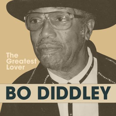 Bo Diddley - The Greatest Lover (2021)