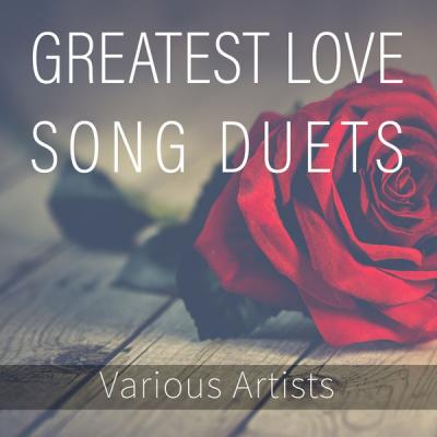 Various Artists - Greatest Love Song Duets (2021)