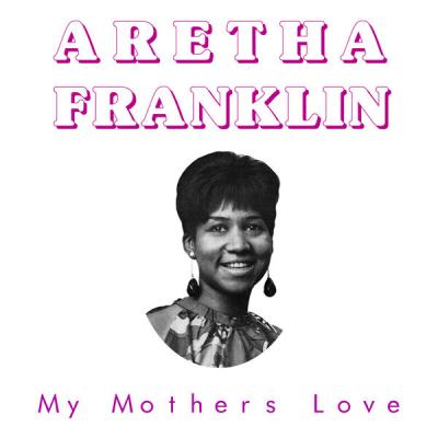 Aretha Franklin - My Mother's Love (2021)