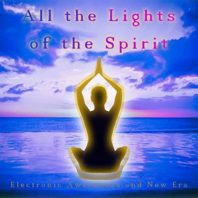 Various Artists - All the Lights of the Spirit (Electronic Awareness and New Era) (2021)