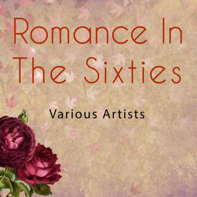 Various Artists - Romance in the Sixties (2021)