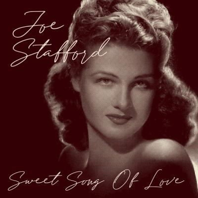 Jo Stafford - Sweet Song of Love (2021)