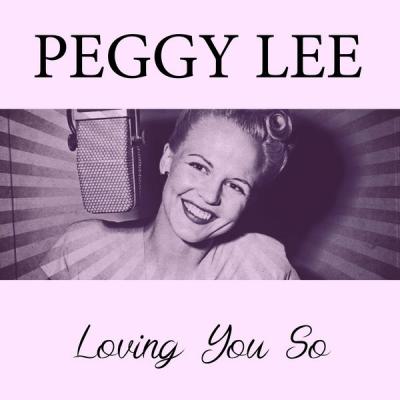 Peggy Lee - Loving You So (2021)
