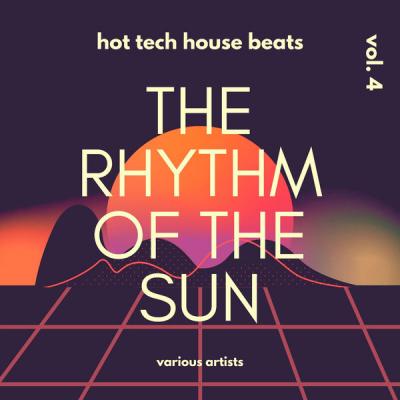 Various Artists - The Rhythm Of The Sun (Hot Tech House Beats) Vol. 4 (2021)