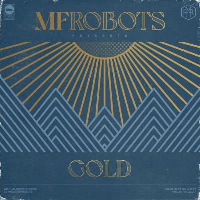 MF Robots - Gold (Original & Montaque Adamson Mixes) (2021)