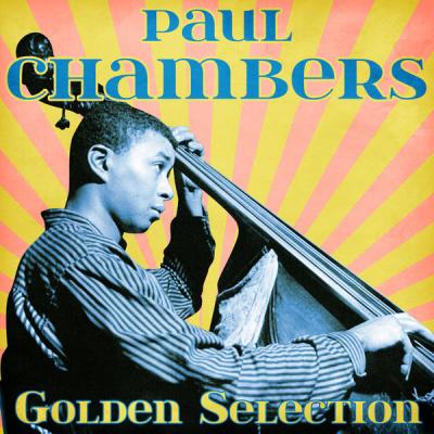 Paul Chambers - Golden Selection  (Remastered) (2021)