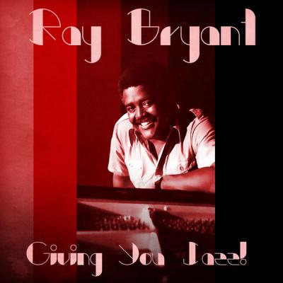 Ray Bryant - Giving You Jazz!  (Remastered) (2021)