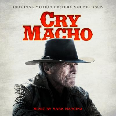 Mark Mancina - Cry Macho (Original Motion Picture Soundtrack) (2021)