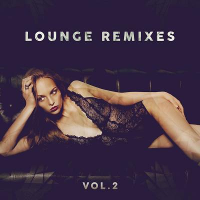 Various Artists - Lounge Remixes Vol. 2 (2021)