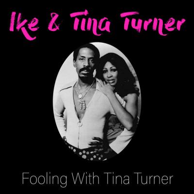 Ike & Tina Turner - Fooling With Tina Turner (2021)